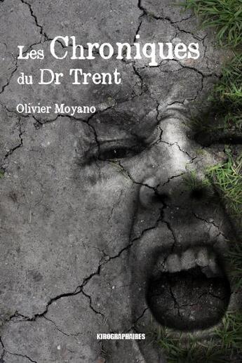 Couverture du livre « Les chroniques du Dr Trent » de Olivier Moyano aux éditions Kirographaires