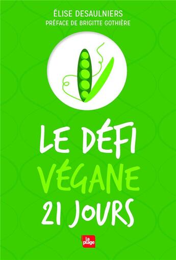 Couverture du livre « Le défi végane 21 jours » de Elise Desaulniers aux éditions La Plage