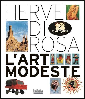 Couverture du livre « L'Art modeste » de H Di Rosa aux éditions Hoebeke