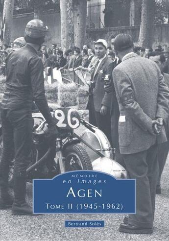 Couverture du livre « Agen t.2 ; (1945-1962) » de Bertrand Soles aux éditions Editions Sutton