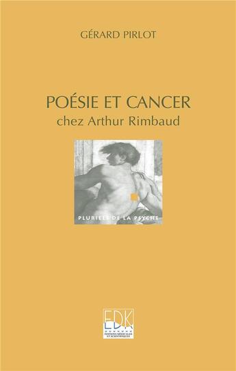 Couverture du livre « Poésie et cancer chez Arthur Rimbaud » de Gerard Pirlot aux éditions Edk