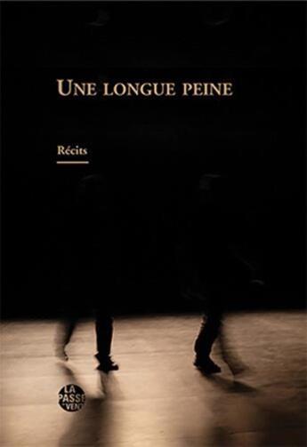 Couverture du livre « Une longue peine » de L.Perego, A.Boiron, aux éditions La Passe Du Vent