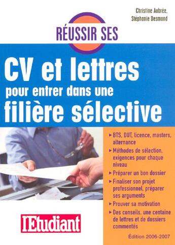 Couverture du livre « Réussir ses CV et lettres pour entrer dans une filière sélective (édition 2006-2007) » de Christine Aubree et Stephanie Desmond aux éditions L'etudiant