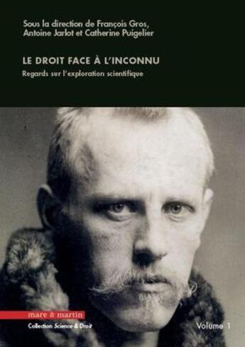 Couverture du livre « Le droit face à l'inconnu Tome 1 » de Francois Gros et Catherine Puigelier et Antoine Jarlot aux éditions Mare & Martin