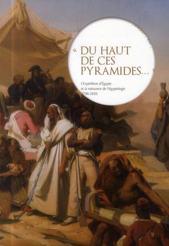 Couverture du livre « Du haut de ces pyramides... ; l'expédition d'Egypte et la naissance de l'égyptologie (1798-1850) » de  aux éditions Fage