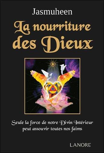 Couverture du livre « La nourriture des dieux » de Jasmuheen aux éditions Lanore