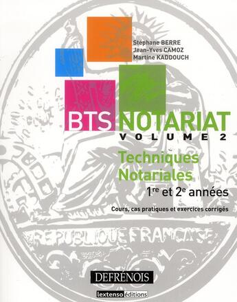 Couverture du livre « Techniques notariales ; BTS notariat t.2 ; 1ère et 2ème années » de Jean-Yves Camoz et Stephane Berre et Martine Kaddouch aux éditions Defrenois