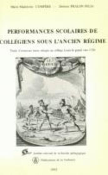 Couverture du livre « Performances scolaires de collégiens sous l'Ancien Régime : Étude de six séries d'exercices latins rédigés au collège Louis-le-Grand vers 1720 » de Marie-Madeleine Compere et Dolorès Pralon-Julia aux éditions Sorbonne Universite Presses