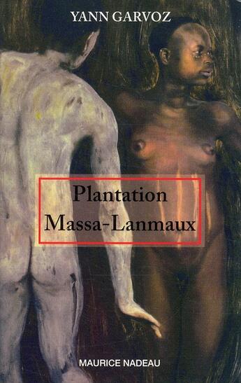 Couverture du livre « Plantation Massa-Lanmaux » de Yann Garvoz aux éditions Maurice Nadeau