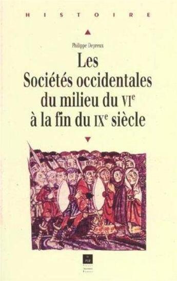 Couverture du livre « Les sociétés occidentales du milieu du VI à la fin du IX siècle » de Philippe Depreux aux éditions Pu De Rennes