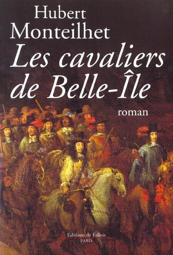 Couverture du livre « Les cavaliers de belle-ile » de Hubert Monteilhet aux éditions Fallois