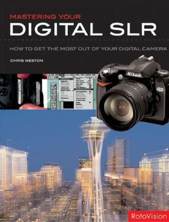 Couverture du livre « Mastering your digital SLR » de Chris Weston aux éditions Rotovision