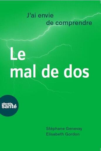 Couverture du livre « J'ai envie de comprendre ; le mal de dos » de Stephane Genevay et Elisabeth Gordon aux éditions Planete Sante