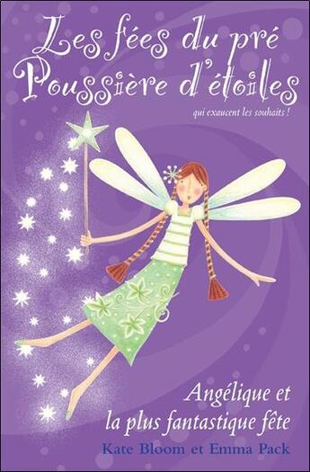 Couverture du livre « Les fées du pré poussière d'étoiles t.5 ; Angélique et la plus fantastique fête » de Kate Bloom et Emma Pack aux éditions Ada