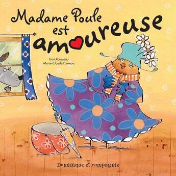 Couverture du livre « Madame poule est amoureuse » de Rousseau Line aux éditions Dominique Et Compagnie