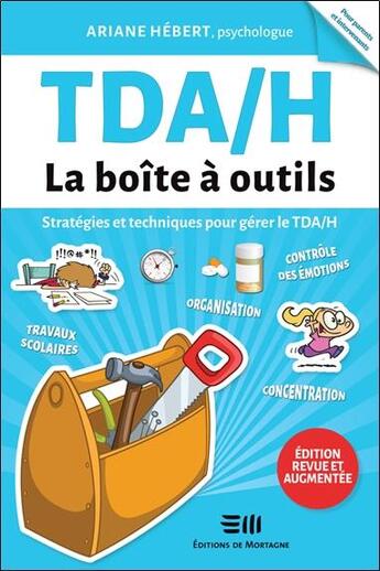 Couverture du livre « TDAH, la boîte à outils : stratégies et techniques pour gérer le TDAH » de Hebert Ariane aux éditions De Mortagne