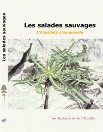 Couverture du livre « Les salades sauvages ; l'ensalada champanèta (3e édition) » de Josiane Ubaud et Claude Marco et James Molina et Michel Chauvet aux éditions Ecologistes De L'euziere