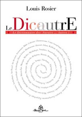 Couverture du livre « Dicautre ; dictionnaire des autres savoirs » de Louis Rosier aux éditions Mosaique