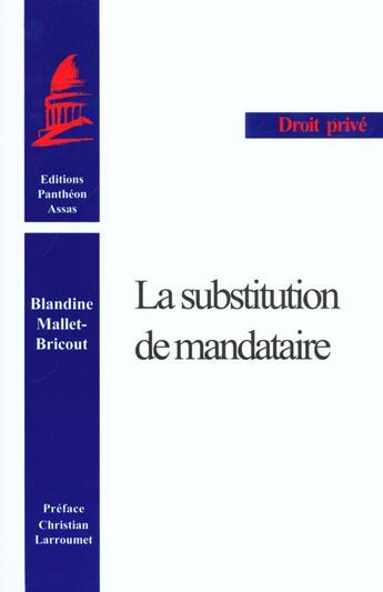 Couverture du livre « La substitution du mandataire - (coll. droit prive). » de Mallet-Bricout B. aux éditions Pantheon-assas