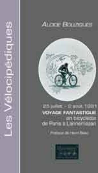 Couverture du livre « Voyage fantastique de Paris à Lannemezan » de Bouzigues Alcide aux éditions Artisans Voyageurs