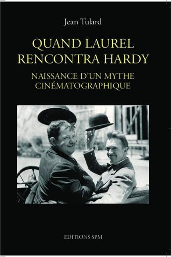 Couverture du livre « Quand Laurel rencontre Hardy ; naissance d'un mythe cinématographique » de Jean Tulard aux éditions L'harmattan