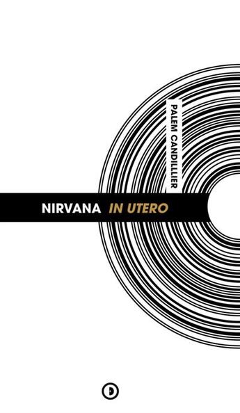 Couverture du livre « Nirvana in utero » de Palem Candillier aux éditions Densite