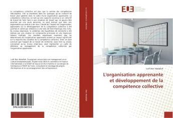 Couverture du livre « L'organisation apprenante et developpement de la competence collective » de Ben Abdallah Lotfi aux éditions Editions Universitaires Europeennes