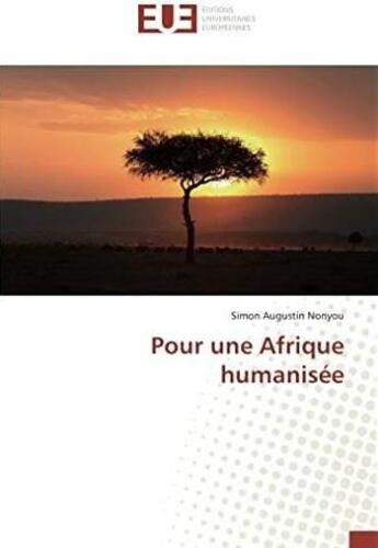 Couverture du livre « Pour une afrique humanisee » de Nonyou S A. aux éditions Editions Universitaires Europeennes