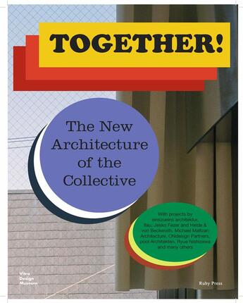 Couverture du livre « Together! the new architecture of the collective » de  aux éditions Vitra Design