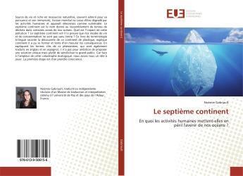 Couverture du livre « Le septieme continent - en quoi les activites humaines mettent-elles en peril l'avenir de nos oceans » de Gabriault Noemie aux éditions Editions Universitaires Europeennes