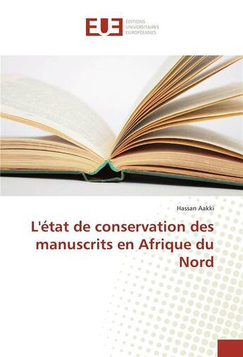 Couverture du livre « L'etat de conservation des manuscrits en afrique du nord » de Aakki Hassan aux éditions Editions Universitaires Europeennes