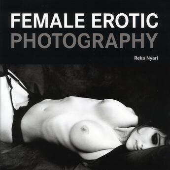 Couverture du livre « Female erotic photography » de Antonio Lamua aux éditions Booqs Publisher