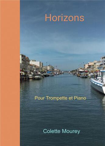 Couverture du livre « Horizons : pour trompette et piano » de Colette Mourey aux éditions Bookelis