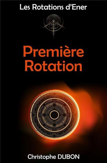 Couverture du livre « Les rotations d'Ener ; première rotation » de Christophe Dubon aux éditions Librinova