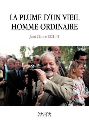 Couverture du livre « La plume d'un vieil homme ordinaire » de Jean-Claude Richet aux éditions Verone