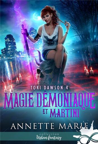 Couverture du livre « Magie démoniaque et Martini : Tori Dawson, T4 » de Annette Marie aux éditions Collection Infinity