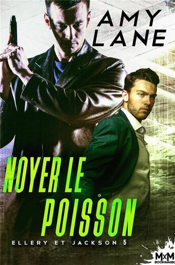 Couverture du livre « Ellery et Jackson Tome 5 : Noyer le poisson » de Amy Lane aux éditions Mxm Bookmark