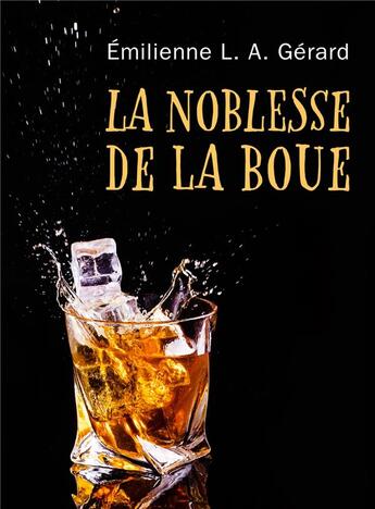 Couverture du livre « La noblesse de la boue » de Emilienne L. A. Gerard aux éditions Librinova