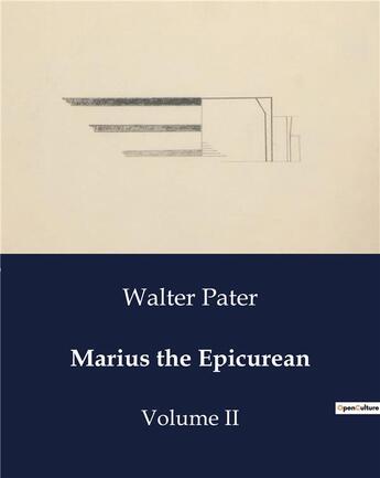 Couverture du livre « Marius the Epicurean : Volume II » de Walter Pater aux éditions Culturea