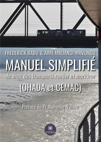 Couverture du livre « Manuel simplifié du droit des transports routier et maritime(OHADA et CEMAC) » de Babu aux éditions Le Lys Bleu