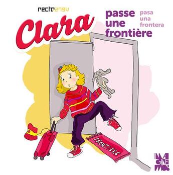 Couverture du livre « Clara passe une frontière » de Helene Oldendorf et Julie Martin aux éditions Imaginemos