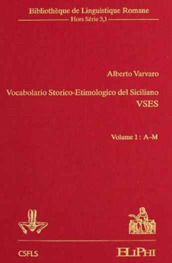 Couverture du livre « Vocabolario storico-etimologico del Siciliano (VSES) » de Alberto Varvaro aux éditions Eliphi