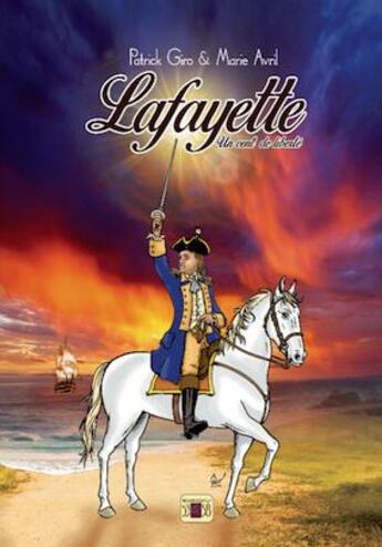 Couverture du livre « Lafayette : Un vent de liberté » de Marie Avril et Patrick Giro aux éditions Editions 53 & 58