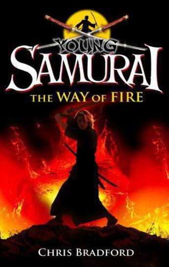 Couverture du livre « Young Samurai: The Way of Fire (short story) » de Chris Bradford aux éditions Penguin Books Ltd Digital