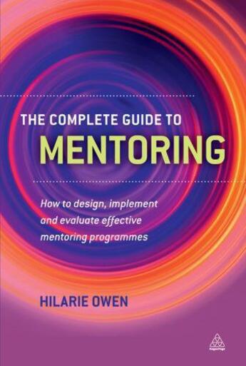 Couverture du livre « The Complete Guide to Mentoring » de Hilarie Owen aux éditions Kogan Page Digital