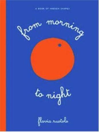 Couverture du livre « From morning to night » de Flavia Ruotolo aux éditions Princeton Architectural
