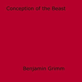 Couverture du livre « Conception of the Beast » de Benjamin Grimm aux éditions Epagine