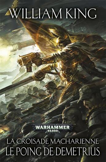 Couverture du livre « Warhammer 40.000 : le point de Demetrius ; la croisade macharienne » de William King aux éditions Black Library