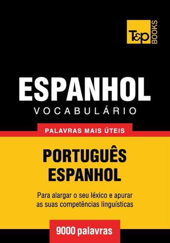 Couverture du livre « Vocabulário Português-Espanhol - 9000 palavras mais úteis » de Andrey Taranov aux éditions T&p Books