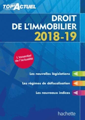 Couverture du livre « Top'actuel ; droit de l'immobilier (édition 2018/2019) » de Sophie Bettini aux éditions Hachette Education